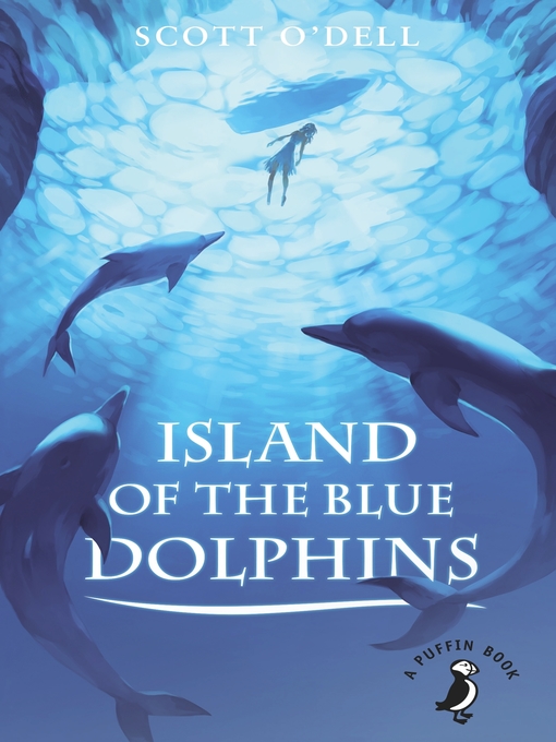 Title details for Island of the Blue Dolphins by Scott O'Dell - Available